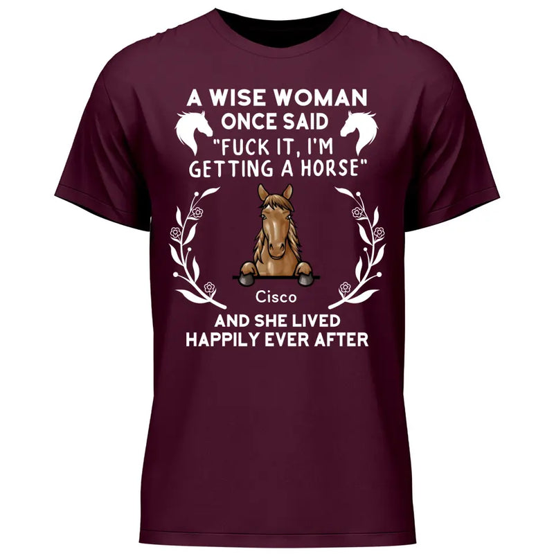 A wise woman once said - Personalized Tshirt