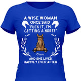 A wise woman once said - Personalized Tshirt