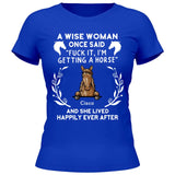 A wise woman once said - Personalized Tshirt