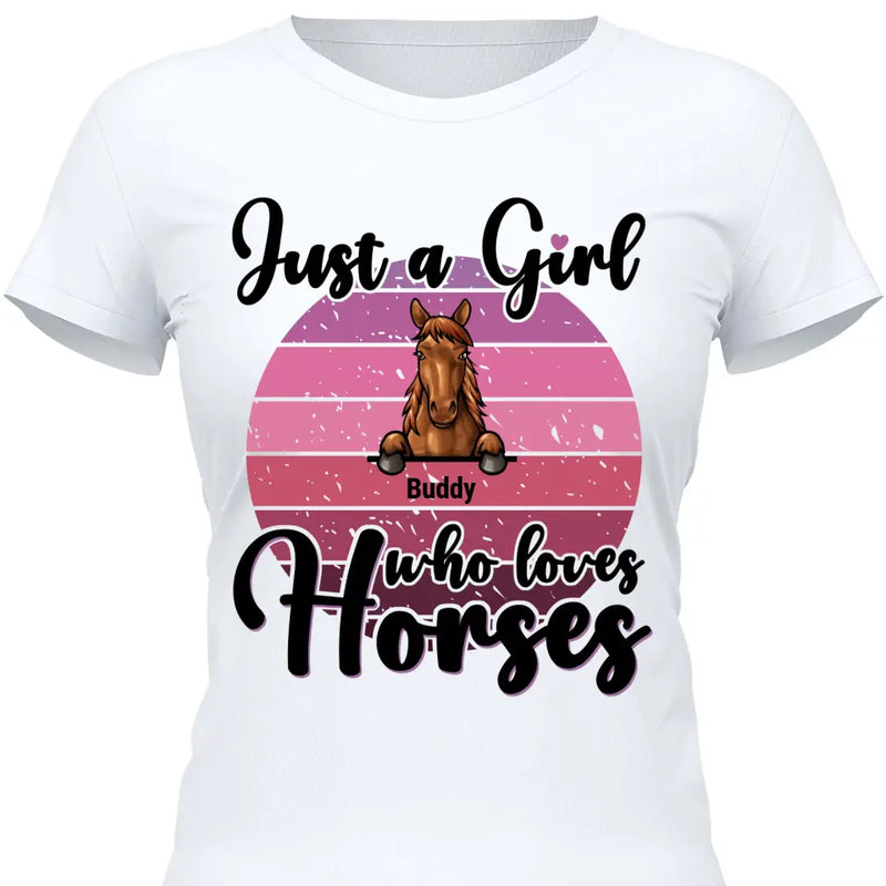 Just a girl who loves horses - Personalized Tshirt